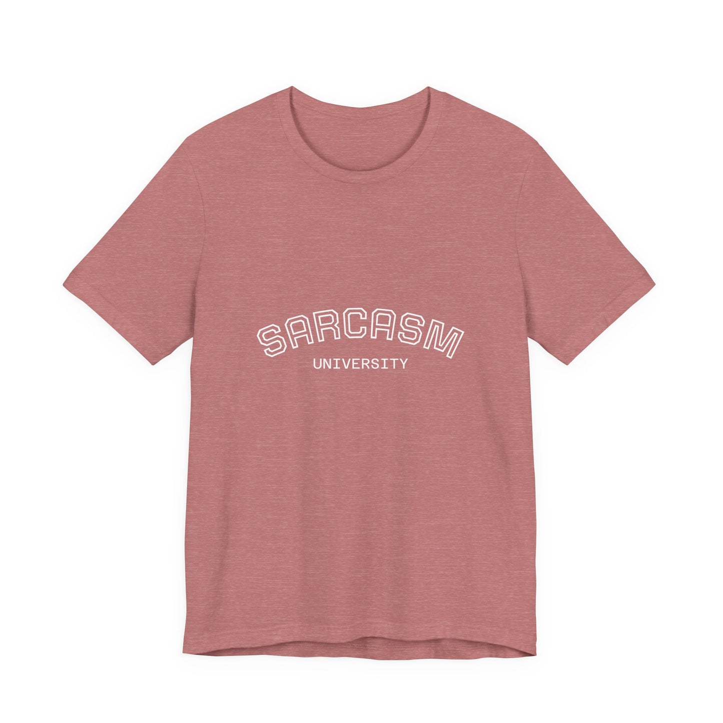 Sarcasm University Unisex Tee, Funny Gift for Sarcastic Friends, Humorous Casual Wear, College Humor T-Shirt, Perfect for Birthdays