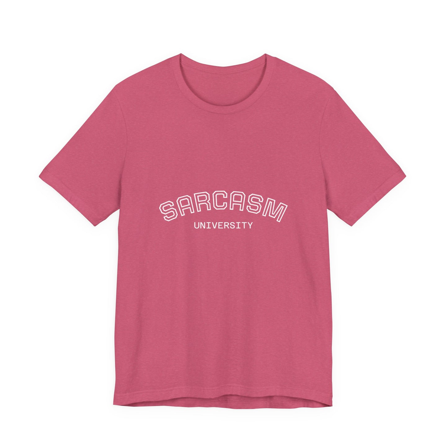 Sarcasm University Unisex Tee, Funny Gift for Sarcastic Friends, Humorous Casual Wear, College Humor T-Shirt, Perfect for Birthdays