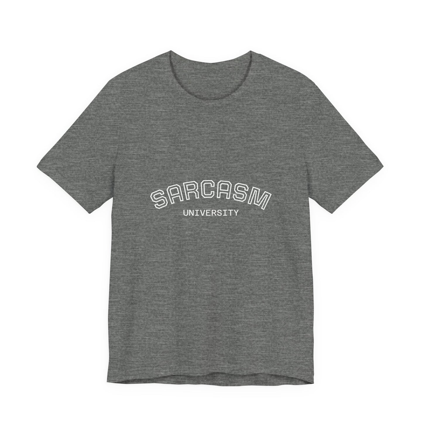 Sarcasm University Unisex Tee, Funny Gift for Sarcastic Friends, Humorous Casual Wear, College Humor T-Shirt, Perfect for Birthdays