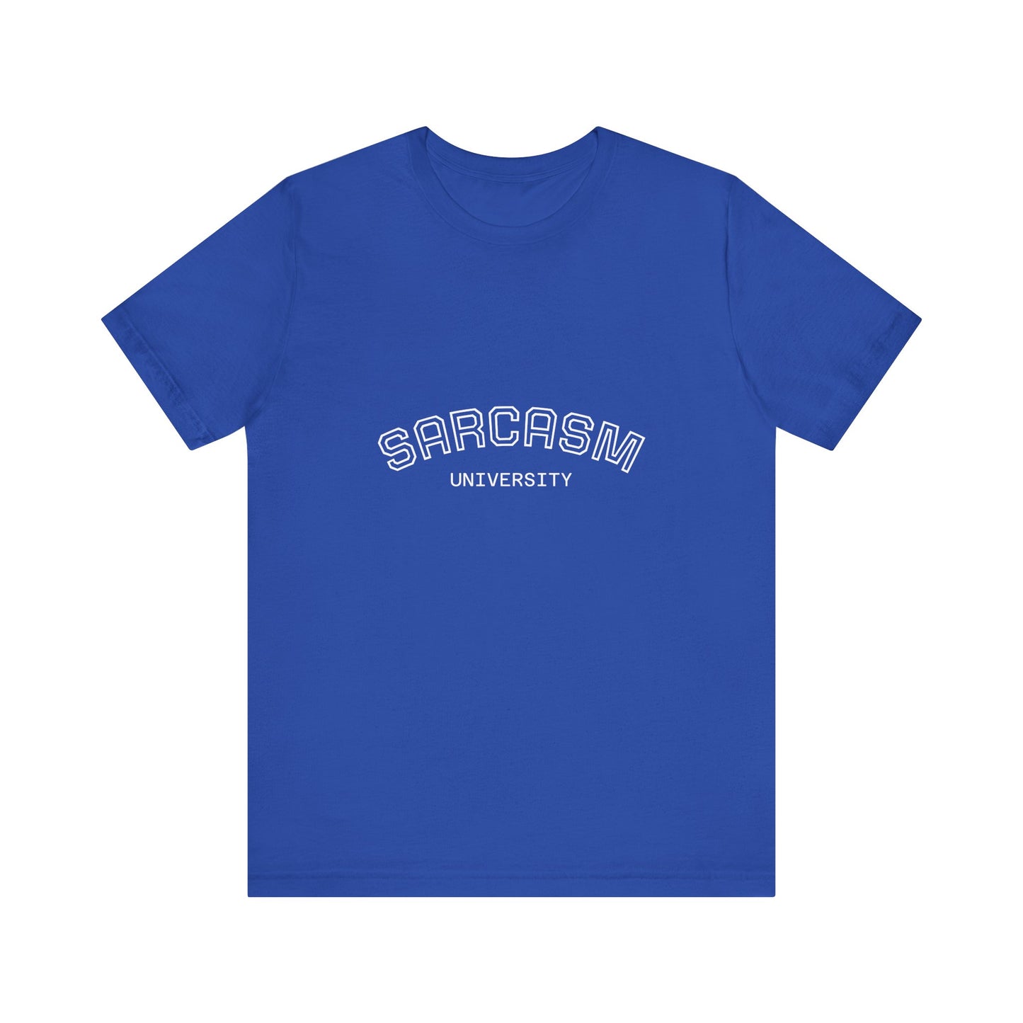 Sarcasm University Unisex Tee, Funny Gift for Sarcastic Friends, Humorous Casual Wear, College Humor T-Shirt, Perfect for Birthdays