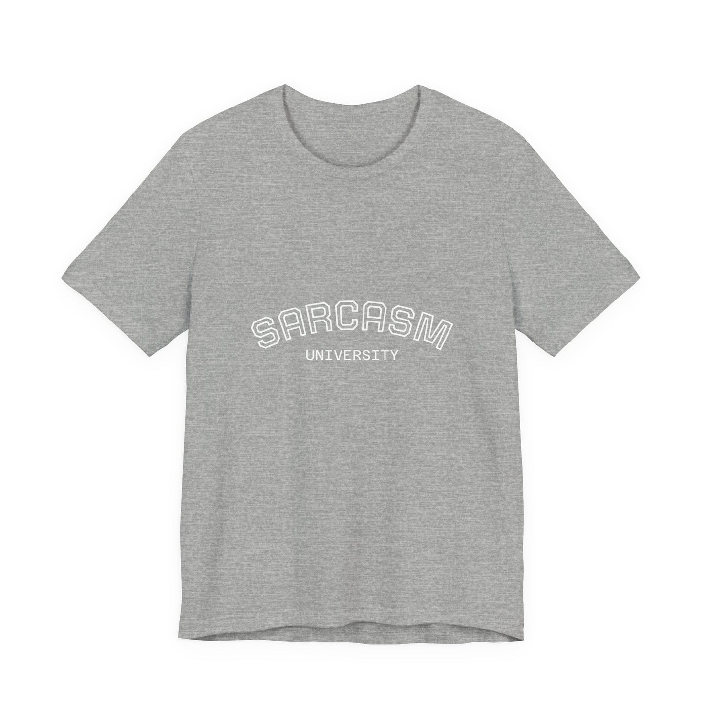 Sarcasm University Unisex Tee, Funny Gift for Sarcastic Friends, Humorous Casual Wear, College Humor T-Shirt, Perfect for Birthdays